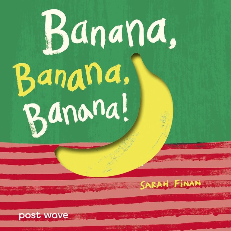 Sarah Finan - Banana, Banana, Banana!, Kartonnage