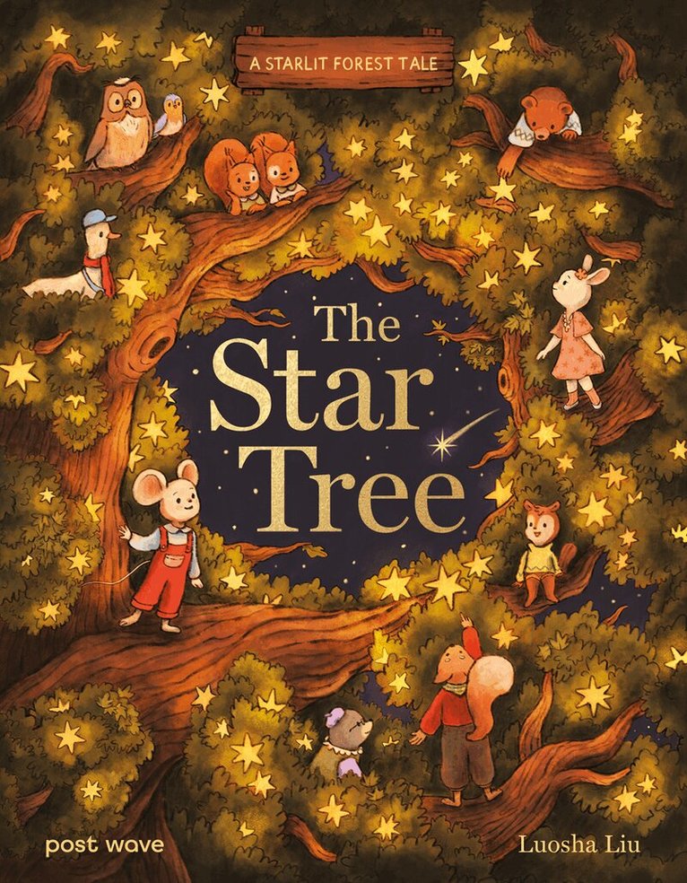 Luosha Liu - Starlit Forest Tale: The Star Tree, Inbunden