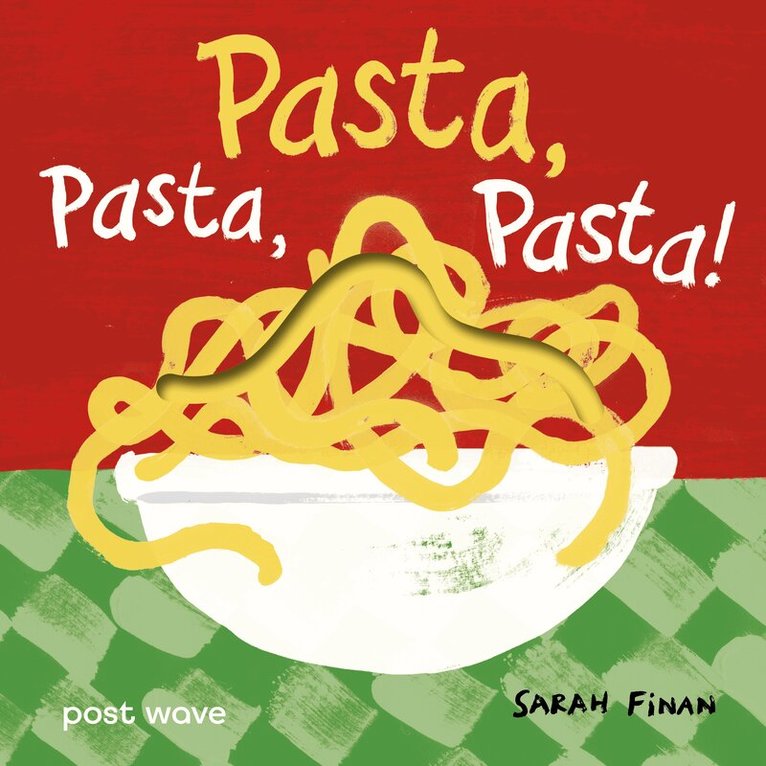 Sarah Finan - Pasta, Pasta, Pasta!, Kartonnage