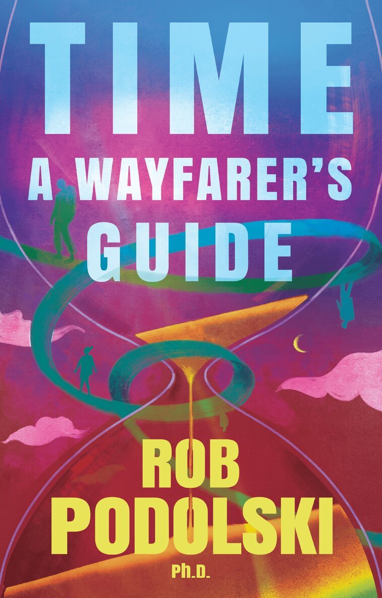Rob Podolski - Time: A Wayfarer’s Guide, Häftad