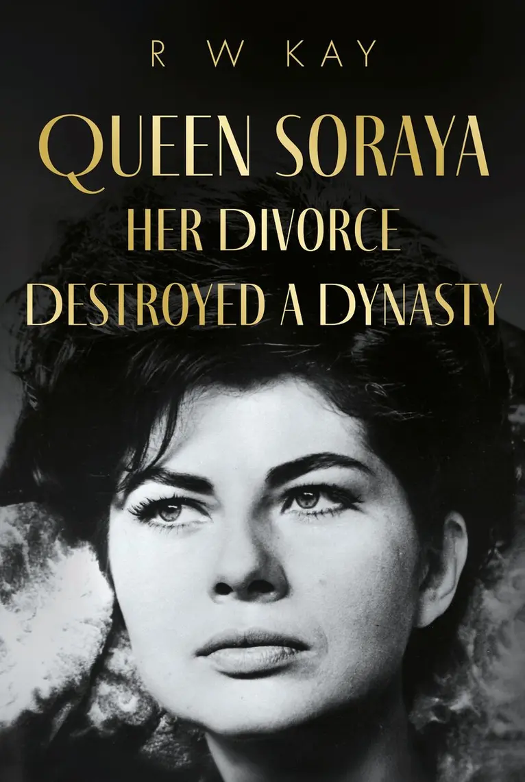 R W Kay - Queen Soraya, Her Divorce Destroyed A Dynasty, Inbunden. Tillgänglighet: Lägg i varukorg