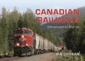 Ian Lothian - Candian Railways: Yellow Head to Marias, Inbunden
