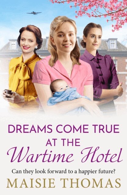 Maisie Thomas - Dreams Come True at the Wartime Hotel, E-bok