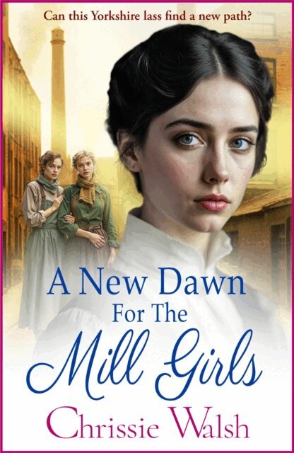 Chrissie Walsh - New Dawn for the Mill Girls, E-bok