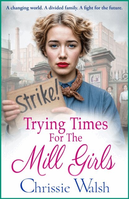 Chrissie Walsh - Trying Times for the Mill Girls, E-bok