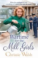 Chrissie Walsh - Wartime for the Mill Girls, Häftad