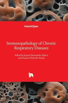 Entezar Mehrabi Nasab, Seyyed Shamsadin Athari, Seyyed Shamsadin Athari, Entezar Mehrabi Nasab - Immunopathology of Chronic Respiratory Diseases, Inbunden