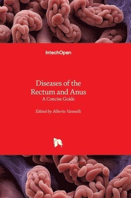 Alberto Vannelli, Alberto Vannelli - Diseases of the Rectum and Anus, Inbunden. Tillgänglighet: Lägg i varukorg