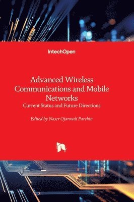 Naser Ojaroudi Parchin, Naser Ojaroudi Parchin - Advanced Wireless Communications and Mobile Networks, Inbunden