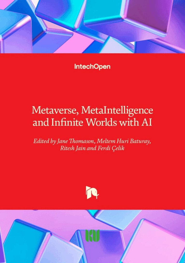Ferdi Çelik, Ritesh Jain, Meltem Huri Baturay, Jane Thomason - Metaverse, MetaIntelligence and Infinite Worlds with AI, Inbunden. Tillgänglighet: Lägg i varukorg