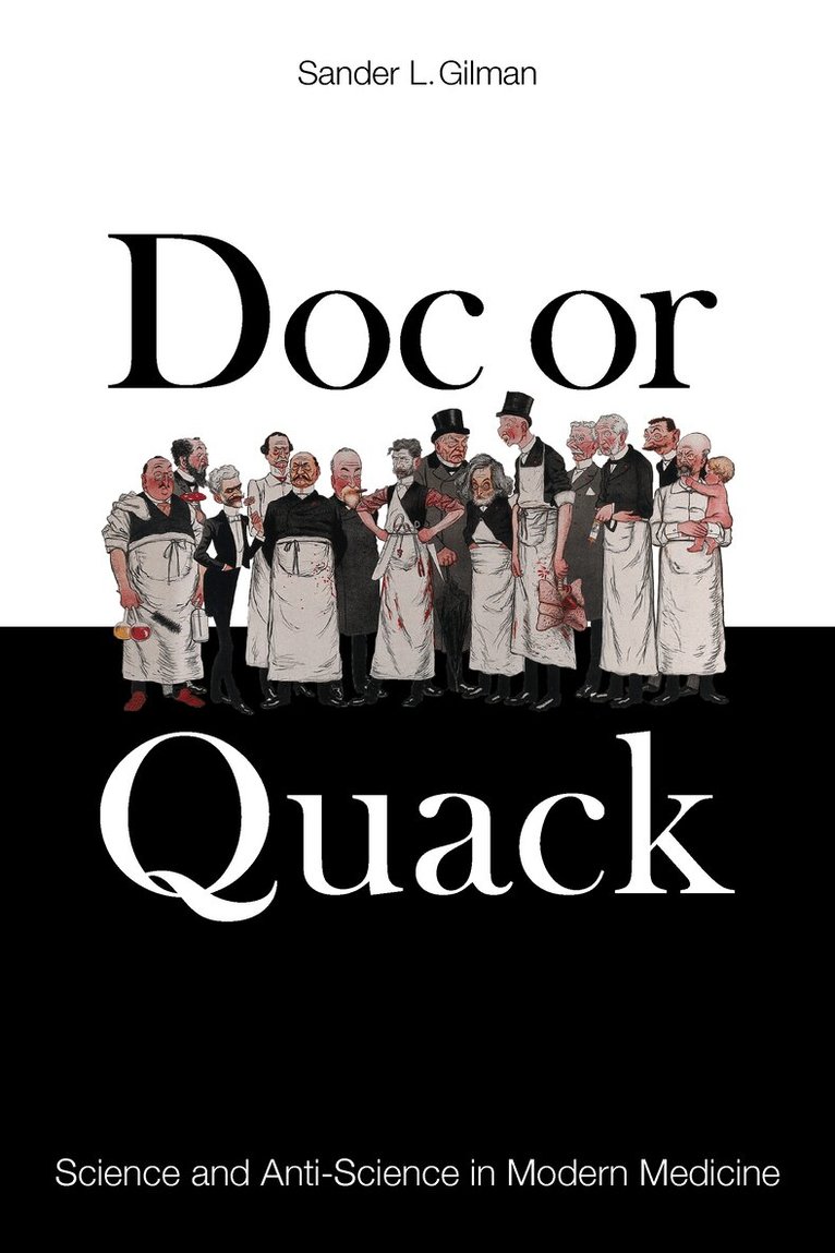 Sander L. Gilman - Doc or Quack, Inbunden