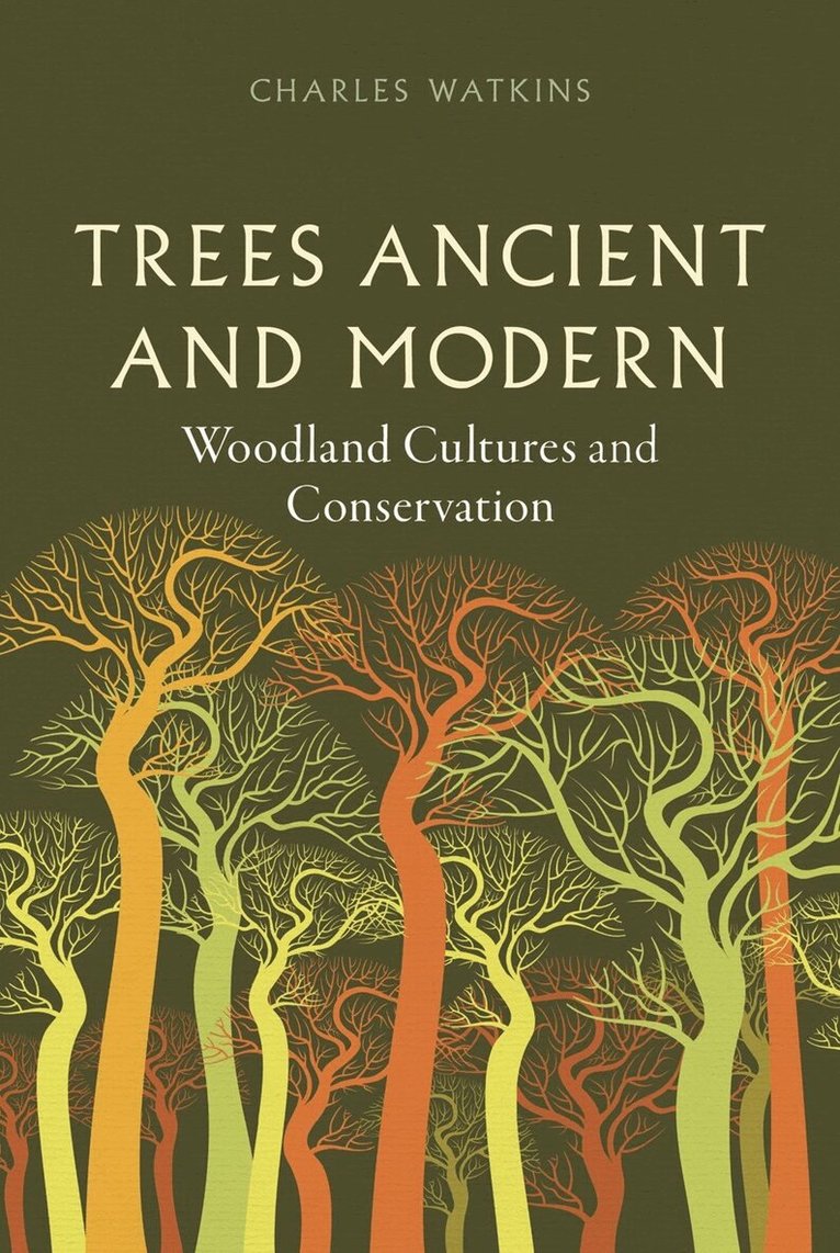 Charles Watkins - Trees Ancient and Modern, Inbunden