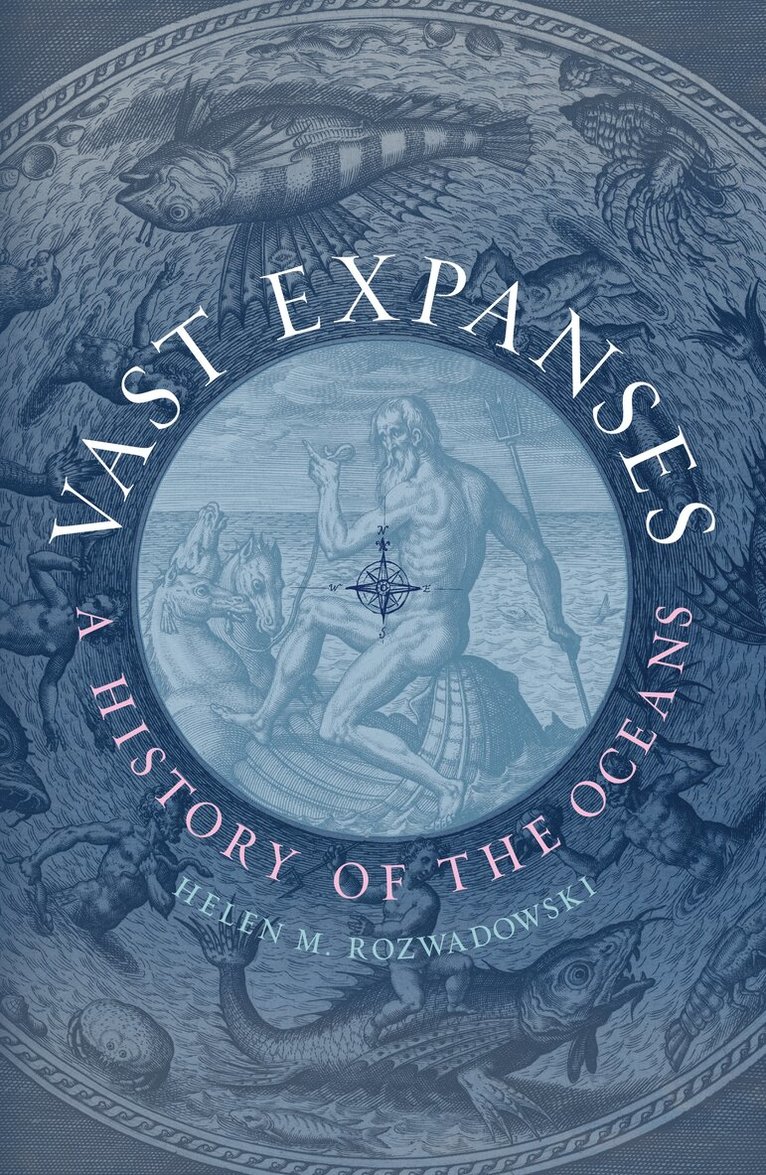 Helen M. Rozwadowski - Vast Expanses, Häftad