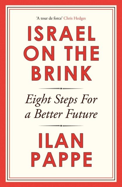Ilan Pappe - Israel on the Brink, E-bok