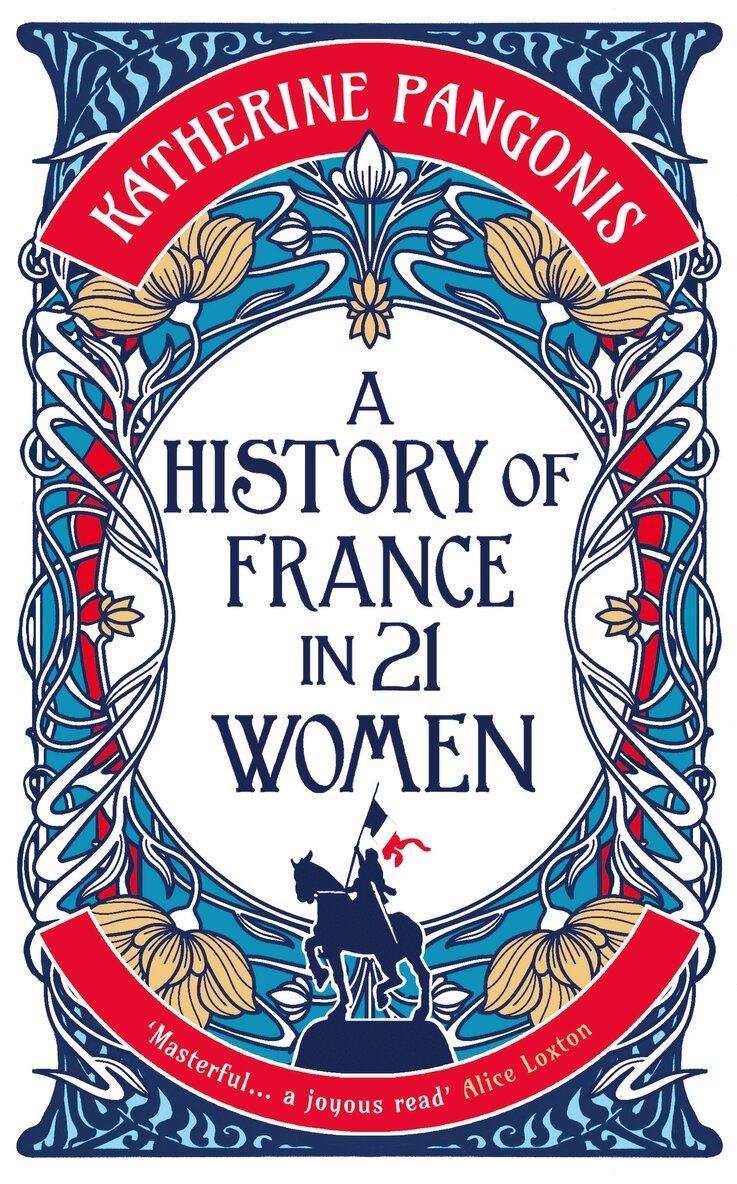 Katherine Pangonis - History of France in 21 Women, Inbunden