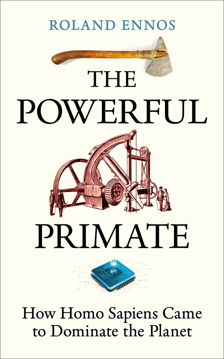 Roland Ennos - Powerful Primate, Inbunden