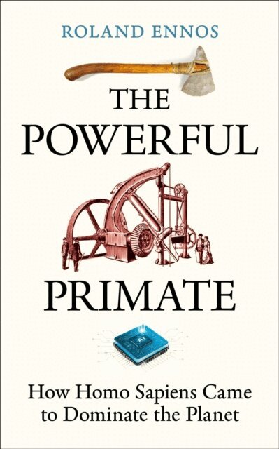 Roland Ennos - Powerful Primate, E-bok