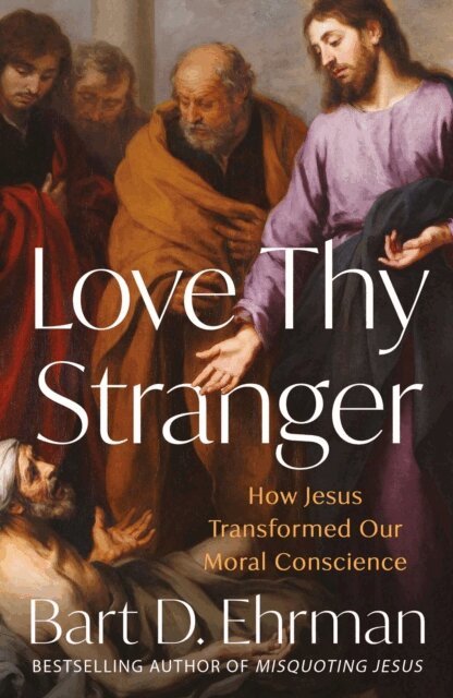 Bart D. Ehrman - Love Thy Stranger, E-bok