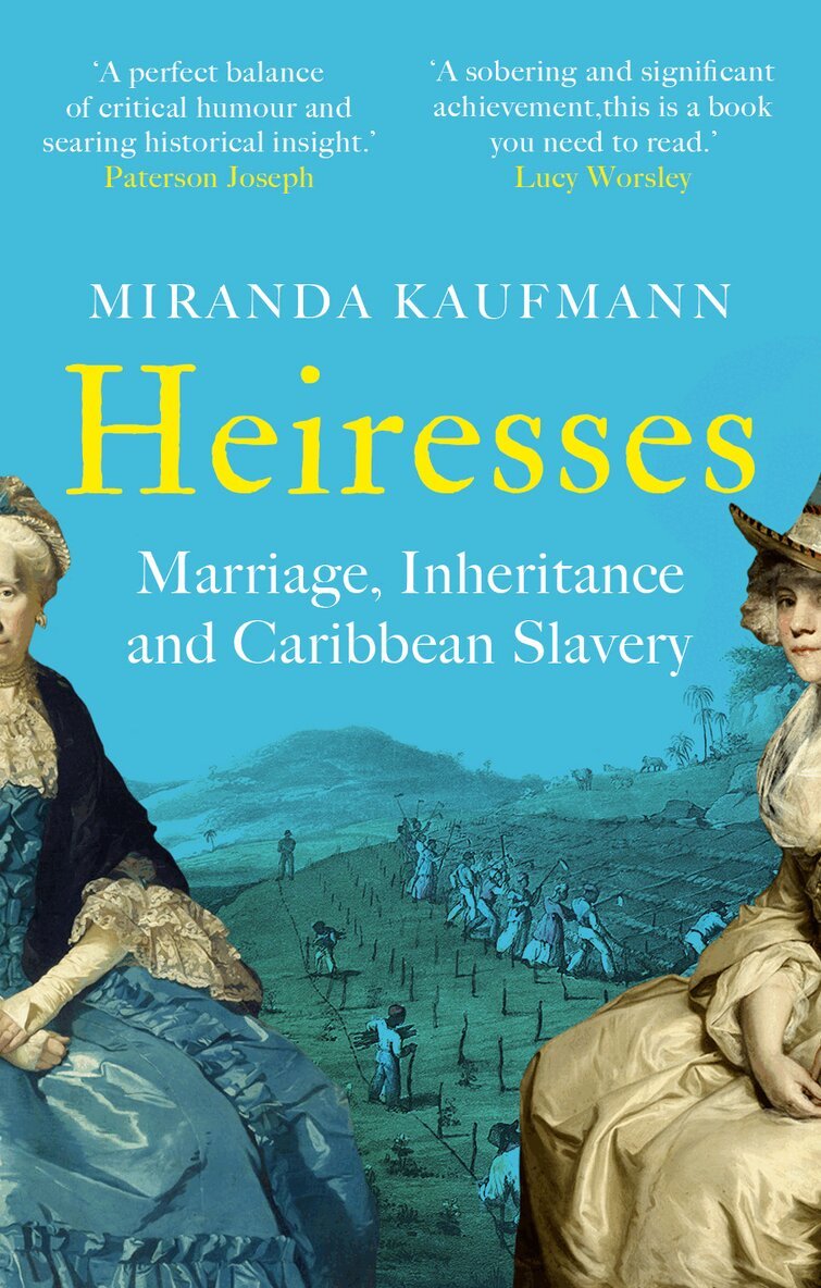 Miranda Kaufmann - Heiresses, Häftad
