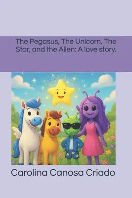 Carolina Canosa Criado - Pegasus, The Unicorn, The Star, and the Alien: A Love Story, Häftad. Tillgänglighet: Lägg i varukorg