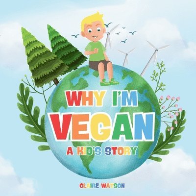 Claire Watson - Why I’m Vegan - A Kid’s Story, Häftad