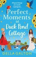 Della Galton - Perfect Moments at Duck Pond Cottage, Inbunden