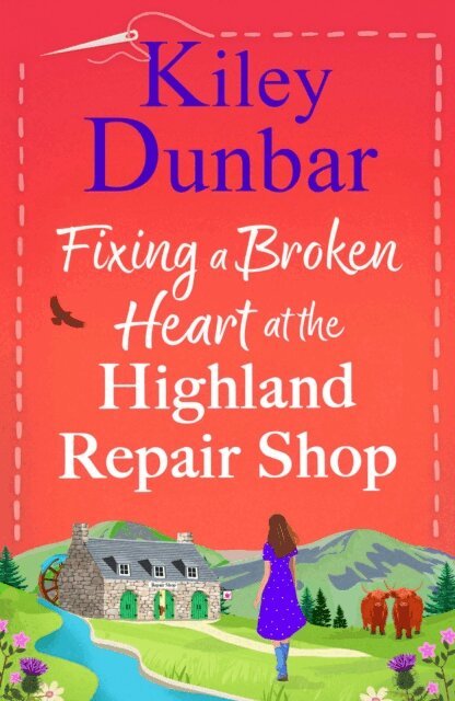 Kiley Dunbar - Fixing a Broken Heart at the Highland Repair Shop, E-bok