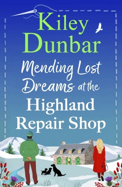 Kiley Dunbar - Mending Lost Dreams at the Highland Repair Shop, E-bok