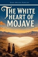 Edna Brush Perkins - White Heart of Mojave, Häftad. Tillgänglighet: Lägg i varukorg