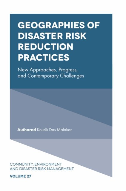 Kousik Das Malakar - Geographies of Disaster Risk Reduction Practices, E-bok