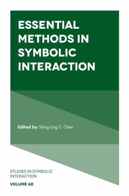 Shing-Ling S. Chen - Essential Methods in Symbolic Interaction, E-bok
