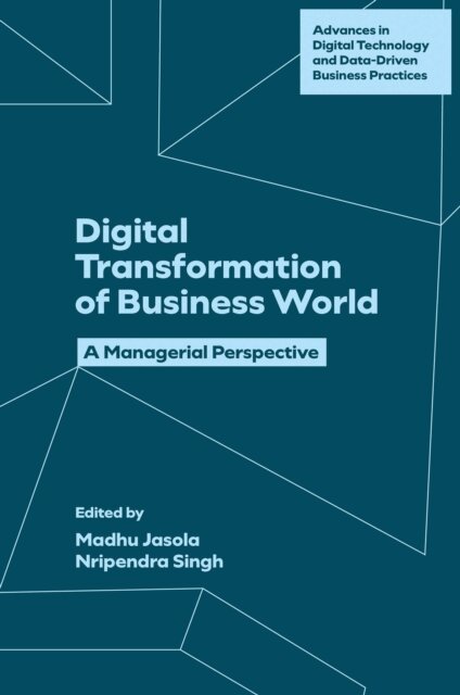 Nripendra Singh, Madhu Jasola - Digital Transformation of Business World, E-bok