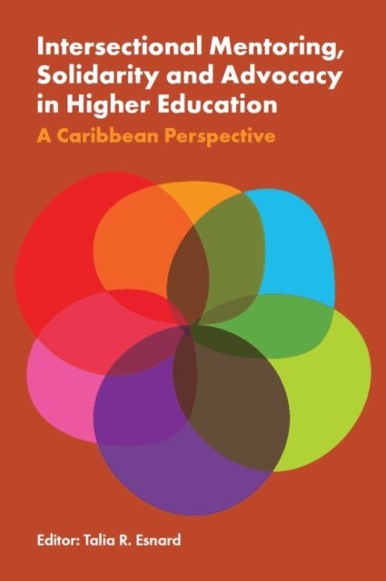 Talia R. Esnard - Intersectional Mentoring, Solidarity and Advocacy in Higher Education, E-bok