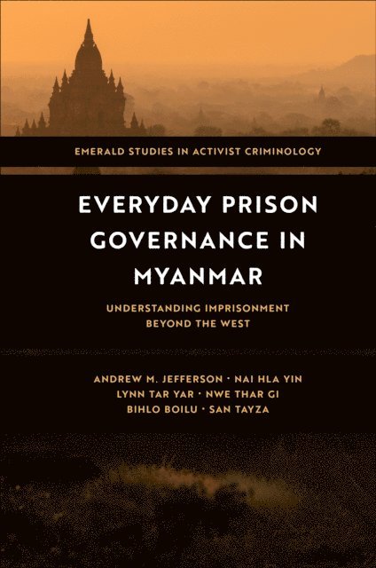 San Tayza, Bihlo Boilu, Nwe Thar Gi, Lynn Tar Yar, Nai Hla Yin, Andrew M. Jefferson - Everyday Prison Governance in Myanmar, E-bok