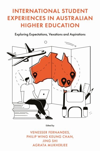 Agrata Mukherjee, Jing Shi, Philip Wing Keung Chan, Venesser Fernandes - International Student Experiences in Australian Higher Education, E-bok