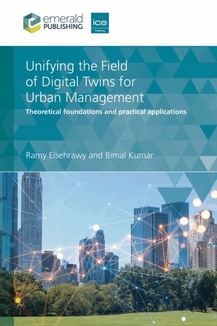 Bimal Kumar, Ramy Elsehrawy - Unifying the Field of Digital Twins for Urban Management, E-bok