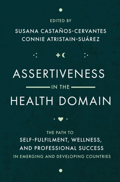 Connie Atristain-Suarez, Susana Castanos-Cervantes - Assertiveness in the Health Domain, E-bok