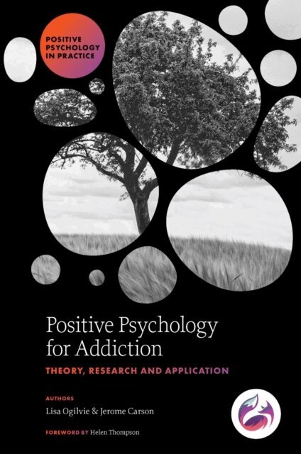 Jerome Carson, Lisa Ogilvie - Positive Psychology for Addiction, E-bok