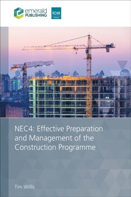 Tim Willis - NEC4: Effective Preparation and Management of the Construction Programme, E-bok