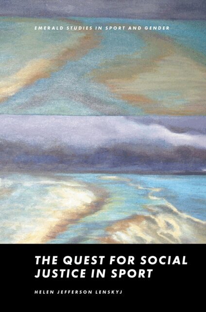 Helen Jefferson Lenskyj - Quest for Social Justice in Sport, E-bok