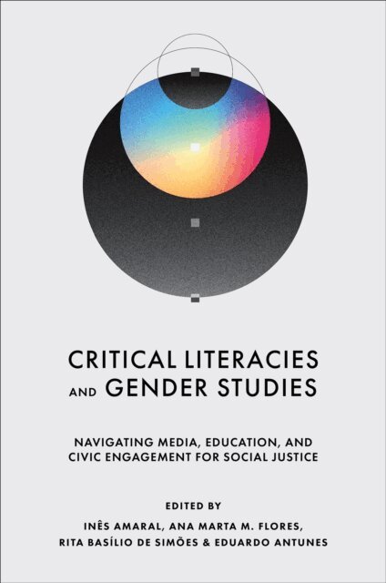 Eduardo Antunes, Rita Basilio de Simoes, Ana Marta M. Flores, Ines Amaral - Critical Literacies and Gender Studies, E-bok