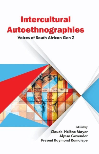 Present Raymond Ramalepe, Alyssa Govender, Claude-Helene Mayer - Intercultural Autoethnographies, E-bok