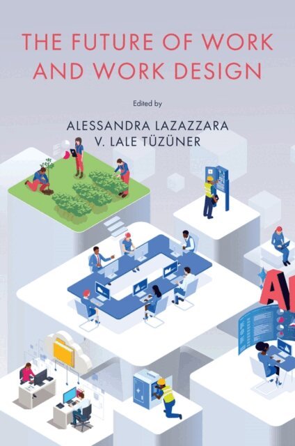V. Lale Tuzuner, Alessandra Lazazzara - Future of Work and Work Design, E-bok