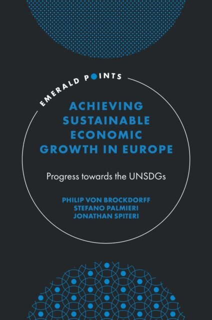 Jonathan Spiteri, Stefano Palmieri, Philip von Brockdorff - Achieving Sustainable Economic Growth in Europe, E-bok