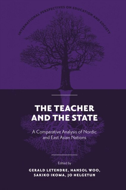 Sakiko Ikoma, Hansol Woo, Jo B. Helgetun, Gerald K. LeTendre - Teacher and The State, E-bok