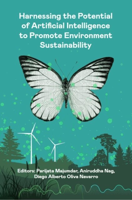 Diego Alberto Oliva Navarro, Aniruddha Nag, Parijata Majumdar - Harnessing the Potential of Artificial Intelligence to Promote Environmental Sustainability, E-bok