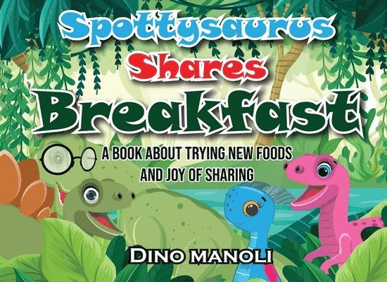 Dino Manoli - Spottysaurus Shares Breakfast, Häftad. Tillgänglighet: Lägg i varukorg