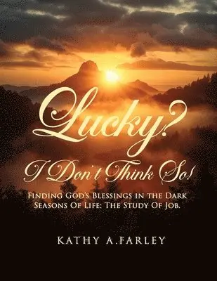 Kathy A Farley - Lucky? I Don't Think So!, Häftad. Tillgänglighet: Lägg i varukorg