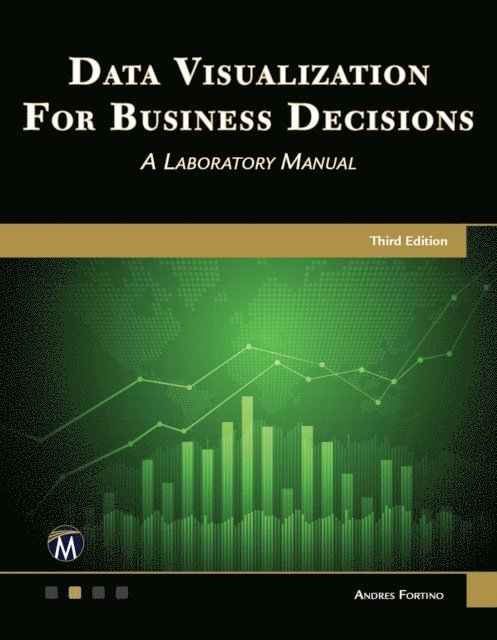 Andres Fortino, Mercury Learning and Information - Data Visualization for Business Decisions, E-bok