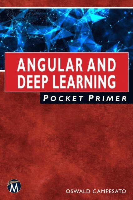 Oswald Campesato, Mercury Learning and Information - Angular and Deep Learning Pocket Primer, E-bok